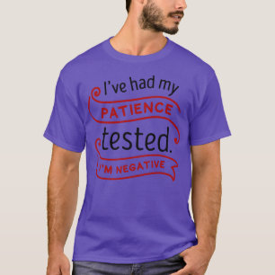 Patience Tested T-Shirt