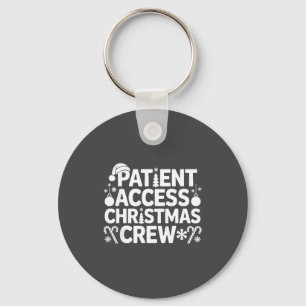 Patient Access Christmas Crew Funny Holiday Xmas P Keychain