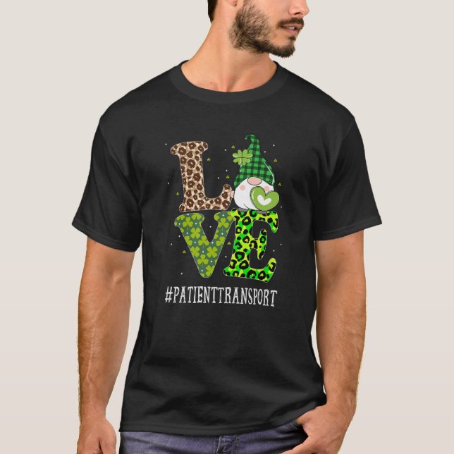Patient Transport Love St Patricks Day Gnome Leopa T-Shirt (Front)