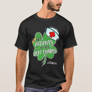 Patients Are My Lucky Charms Pediatric Nurse St Pa T-Shirt