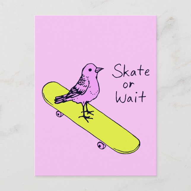 Patiner ou attendre - Carte postale de skateboard  (Devant)