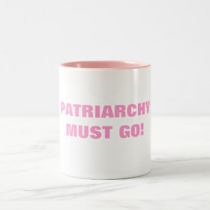 PATRIARCHY MUST GO! Two-Tone COFFEE MUG