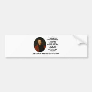 Patrick Henry Give Me Liberty Or Give Me Death! Bumper Sticker
