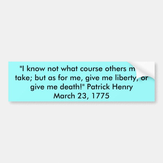 PATRICK HENRY QUOTE BUMPER STICKER (Front)