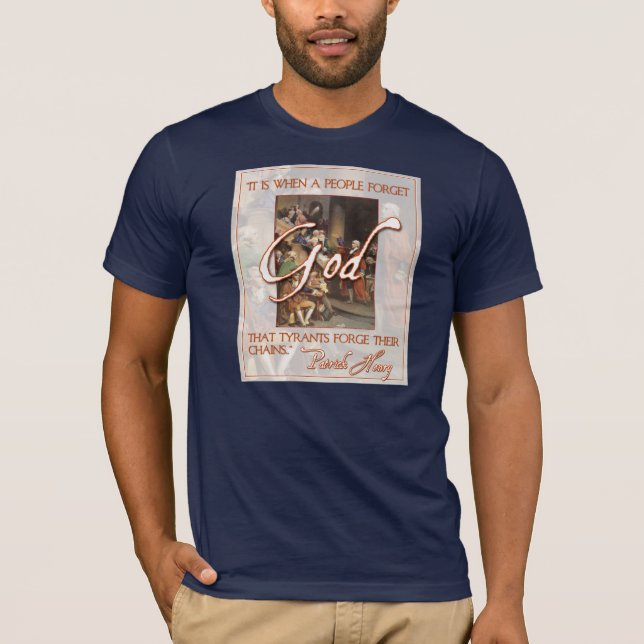 Patrick Henry:  When People forget God T-Shirt (Front)
