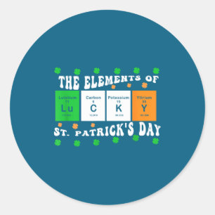 Patricks Day Funny Elements Of Lucky Periodic Tabl Classic Round Sticker