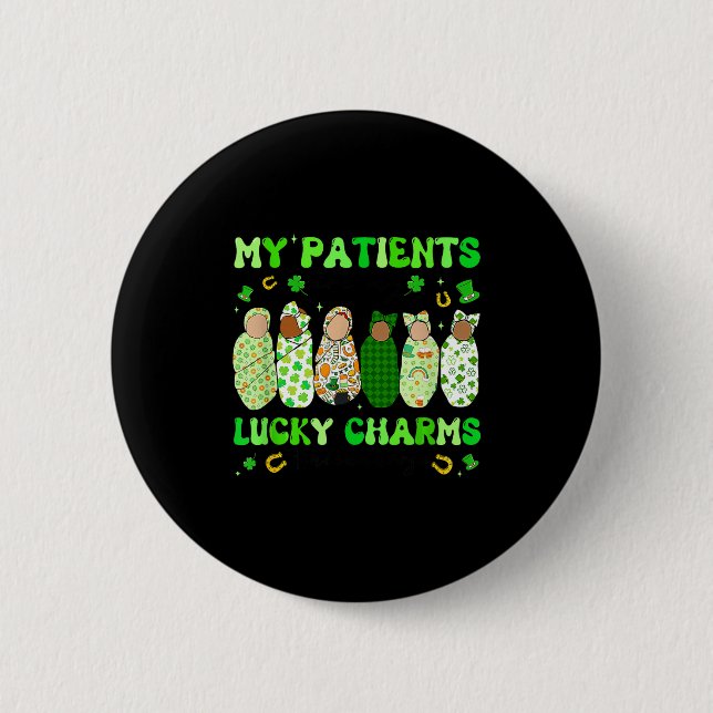 Patrick's Day Nurse My Patients Are My Lucky Nicu  2 Inch Round Button (Front)