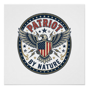 Patriot By Nature Patriotic Bold Patriotic Attitud Poster