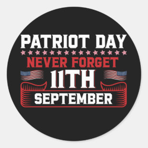 Patriot day never forget 11 th september typograph classic round sticker