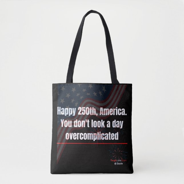 Patriotic 250th Funny Overcomplicated lTote Bag (Front)