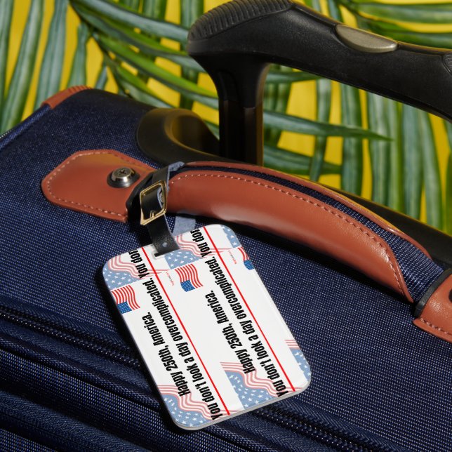 Patriotic 250th Funny Overcomplicated Luggage Tag (Front Insitu 1)