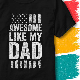 Patriotic American Flag Awesome Like My Dad T-Shirt