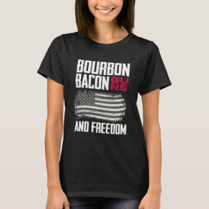 Patriotic American Flag Bourbon Bacon Guns And Fre T-Shirt