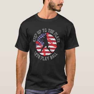 Patriotic Baseball Fan s Step Up To The Plate Ga T-Shirt