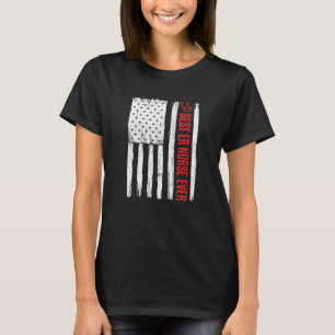 Patriotic Best Er Emergency Room Nurse Ever Americ T-Shirt