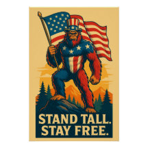 Patriotic Bigfoot Poster (STAND TALL. STAY FREE.)
