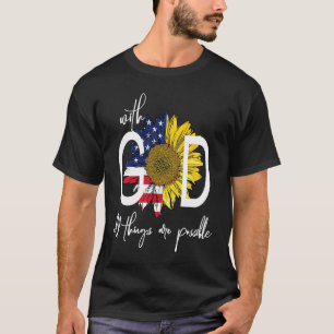 Patriotic Christian USA With God All Things Are Po T-Shirt