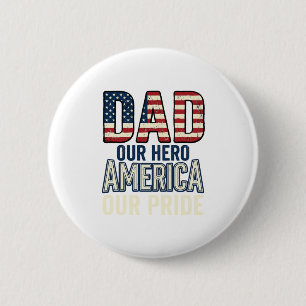 Patriotic Dad Our Hero Vintage Father Shirt Design 2 Inch Round Button