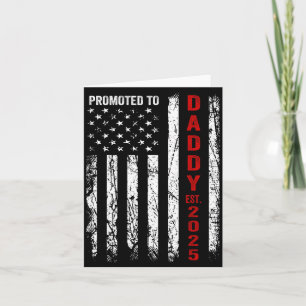 Patriotic Dad Promoted To Daddy Est 2025 New Dad 2 Card