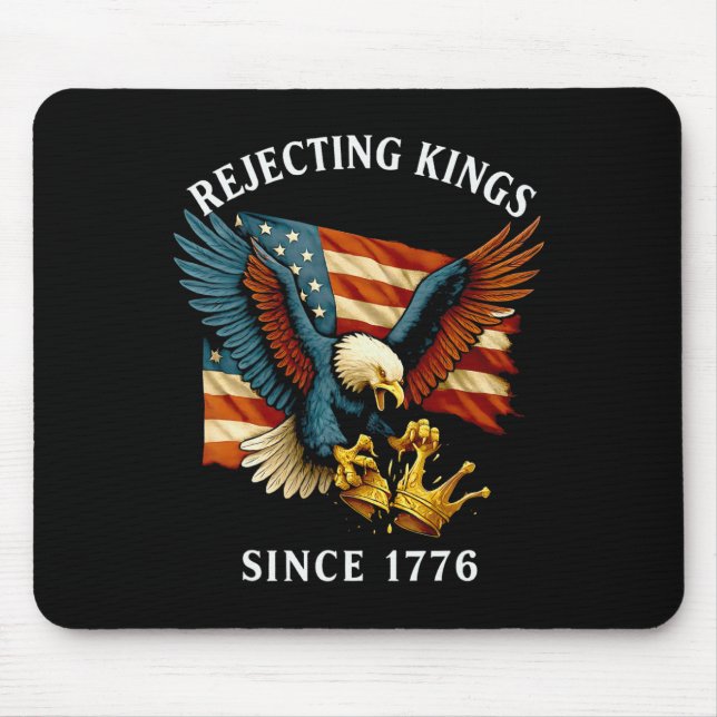 Patriotic Eagle Crown 4th Of July Rejecting Kings  Mouse Pad (Front)