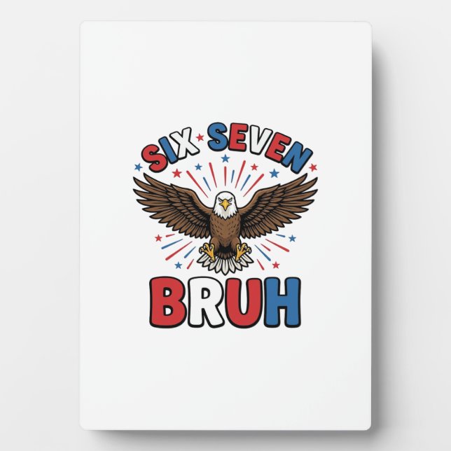 Patriotic Eagle Six Seven Bruh Vector Design_1 Plaque (Front)