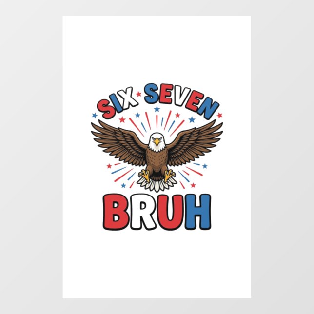 Patriotic Eagle Six Seven Bruh Vector Design_1 Window Cling (Sheet)