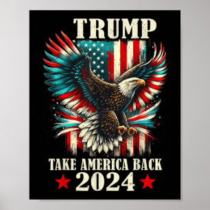 Patriotic Eagle Usa Flag Trump 2024 Take America B Poster