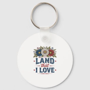 Patriotic Floral Land That I Love Shirt Design_1 Keychain