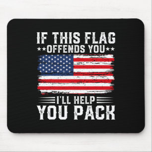 Patriotic Fourth Of July Store If This Offends You Mouse Pad
