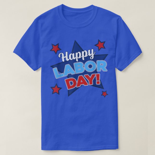 Patriotic Happy Labour Day God Bless American  T-Shirt (Design Front)