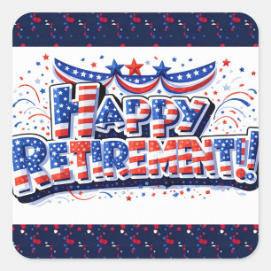 Patriotic Happy Retirement Celebration Design Square Sticker