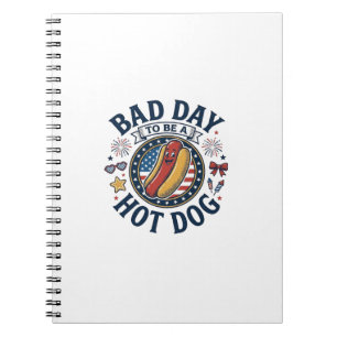 Patriotic Hot Dog Bad Day Funny 4th of July Shirt_ Notebook