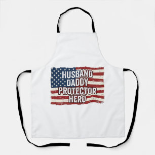 Patriotic Husband Daddy Protector Hero Flag Shirt  Apron