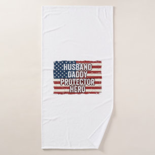 Patriotic Husband Daddy Protector Hero Flag Shirt  Bath Towel