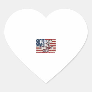 Patriotic Husband Daddy Protector Hero Flag Shirt  Heart Sticker