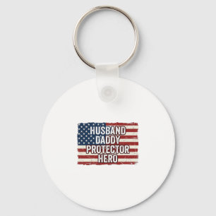 Patriotic Husband Daddy Protector Hero Flag Shirt Keychain