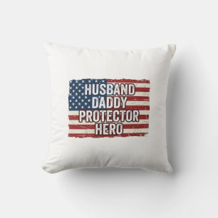 Patriotic Husband Daddy Protector Hero Flag Shirt  Throw Pillow