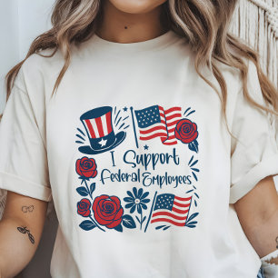 Patriotic I Support Federal Employees, Workers T-Shirt