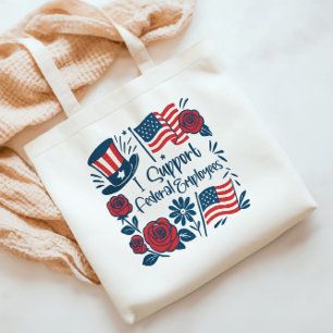 Patriotic I Support Federal Employees, Workers Tote Bag