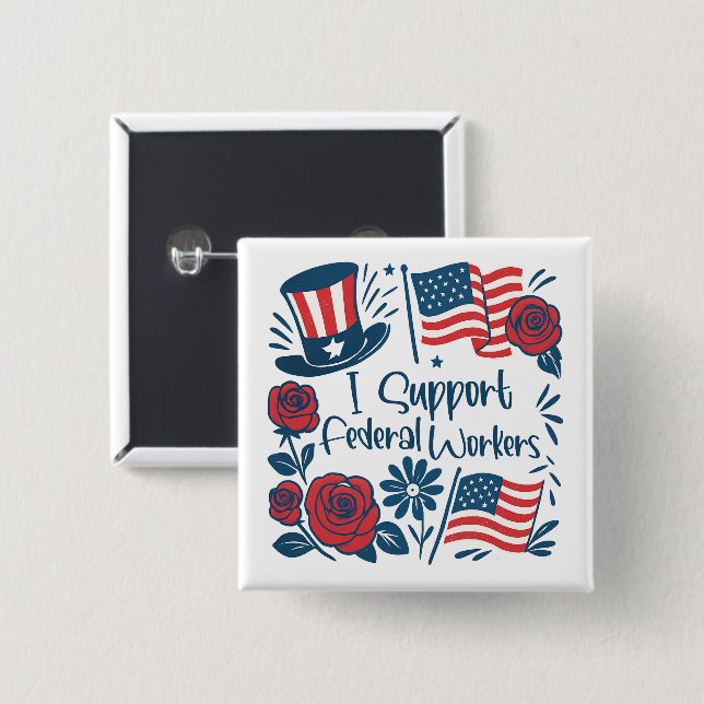 Patriotic I Support Federal Workers, Fed Employees 2 Inch Square Button (Front & Back)