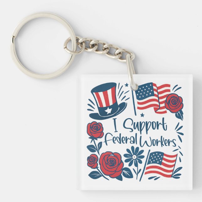 Patriotic I Support Federal Workers, Fed Employees Keychain (Front)