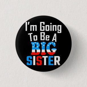 Patriotic I'm Going To Be A Big Sister 1 Inch Round Button