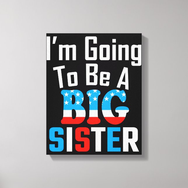 Patriotic I'm Going To Be A Big Sister Canvas Print (Front)