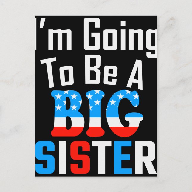 Patriotic I'm Going To Be A Big Sister Postcard (Front)