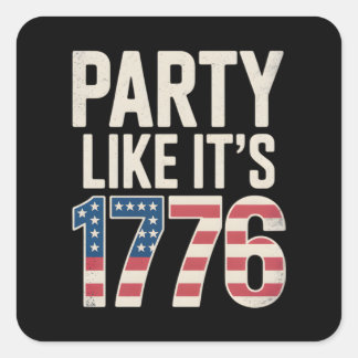 Patriotic Independence Day, Party Like It’s 1776 Square Sticker