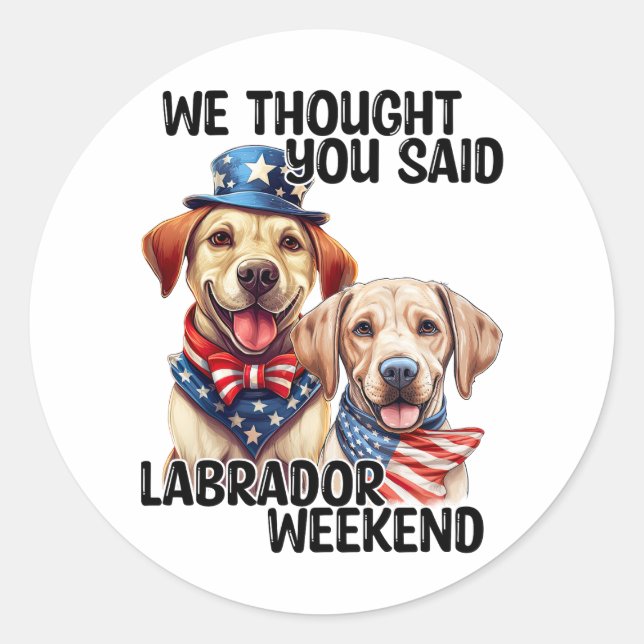 Patriotic Labrador Dogs Quote Funny Humour Classic Round Sticker (Front)
