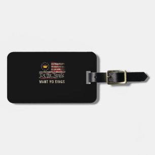 Patriotic Politics Protest No Kings In America Luggage Tag