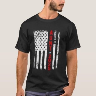 Patriotic Promoted To Aunt Est 2025 First Time New T-Shirt