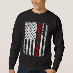Patriotic Promoted To Nanny Est 2025 First Time Ne Sweatshirt