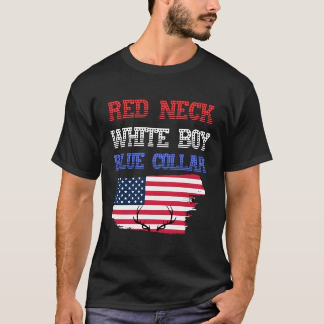 Patriotic Red Neck White And Blue Collar 4Th July  T-Shirt (Front)
